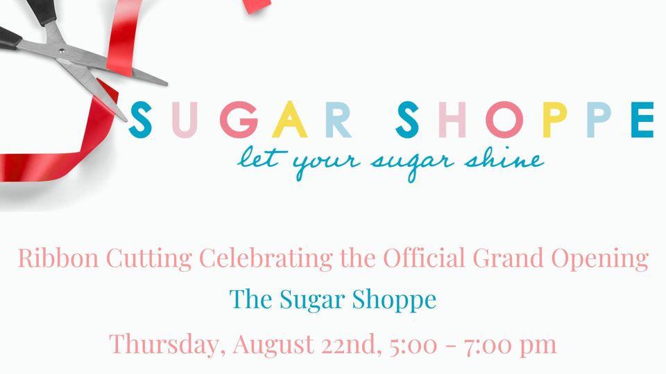 Grand Opening of the Sugar Shoppe