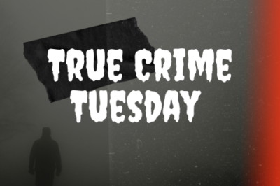 True Crime Tuesday