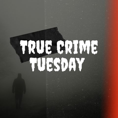 True Crime Tuesday