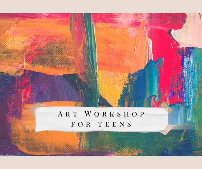 Art Workshop for Teens