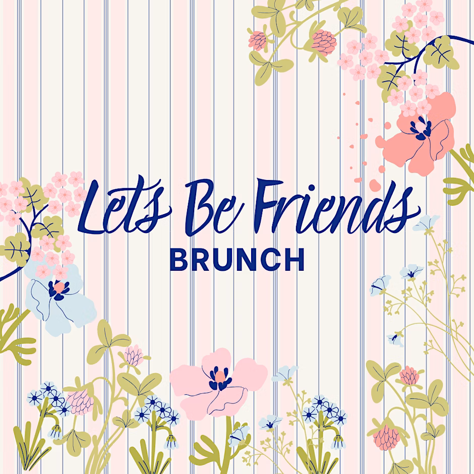 Let's Be Friends Brunch