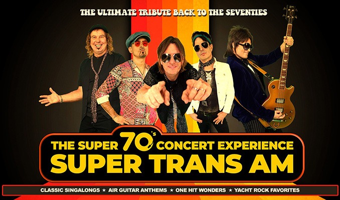 The Super 70s Concert Experience feat. Super Trans Am