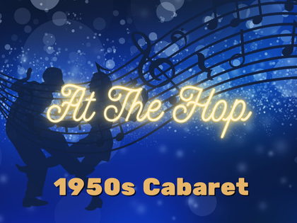 1950s Cabaret: At The Hop