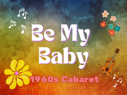 1960s Cabaret: Be My Baby