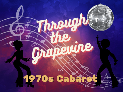 1970s Cabaret: Through the Grapevine