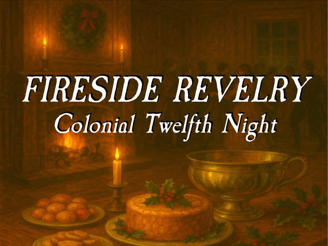 A Colonial Twelfth Night Celebration of Music and Mischief