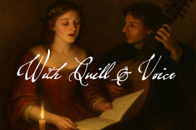 With Quill and Voice: A Valentine of Verse and Song