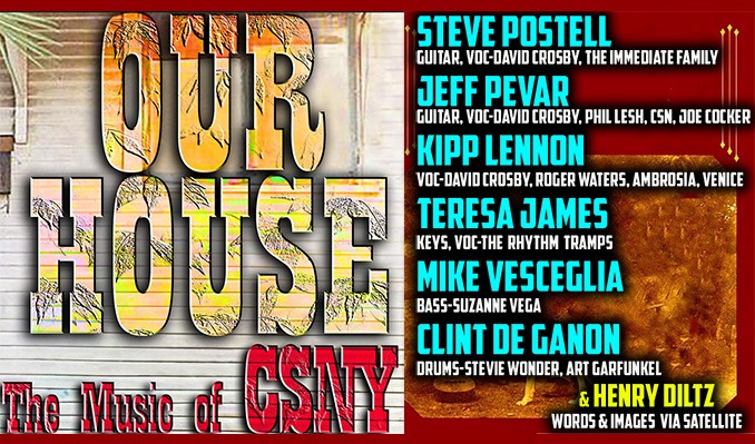 OUR HOUSE: The Music of CSNY