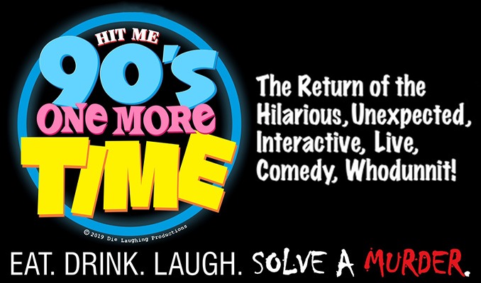 Hit Me '90s One More Time: Comedy Murder Mystery