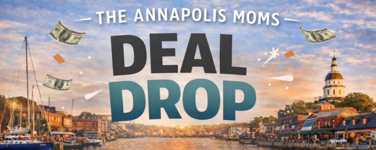 The Annapolis Moms Deal Drop – 4/20/26